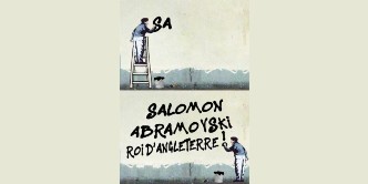 Salomon ABRAMOVSKI, Roi d’Angleterre de et avec Pierre Mechanick