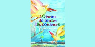 L’oiseau de toutes les couleurs – Conte musical